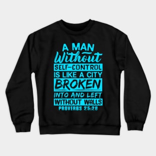 Proverbs 25:28 Without Self-Control Crewneck Sweatshirt